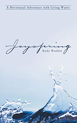 Woollett - Joyspring  A Devotional Adventure with Living Water - New p