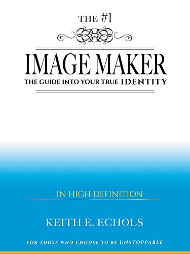 Echols - #1 Image Maker  The Guide into Your True Identity - New paper