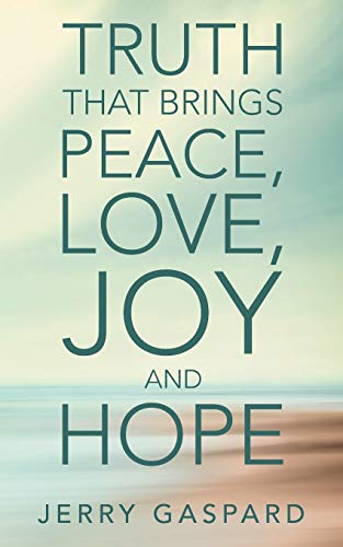 Gaspard - Truth That Brings Peace, Love, Joy and Hope - New paperback