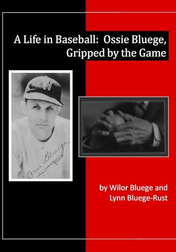 Bluege-Rust - A Life in Baseball   Ossie , Gripped by the Game - New p