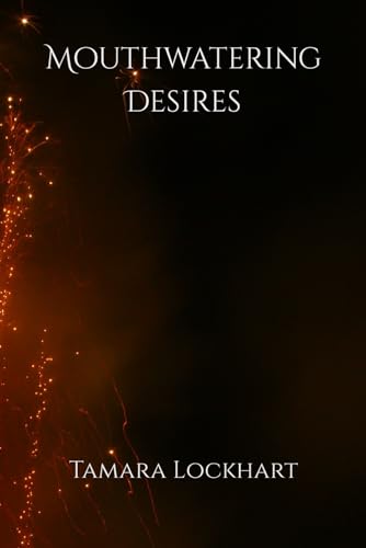 Lockhart - Mouthwatering Desires - New paperback or softback