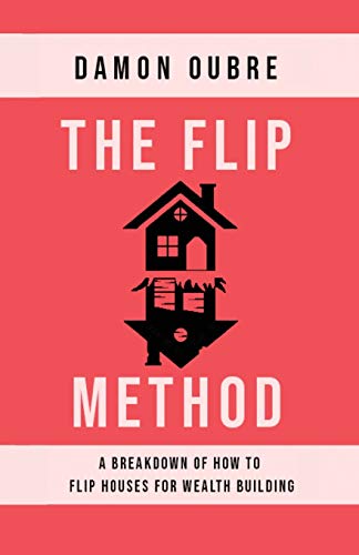 Oubr - Flip Method: A breakdown of how to flip houses for wealth build