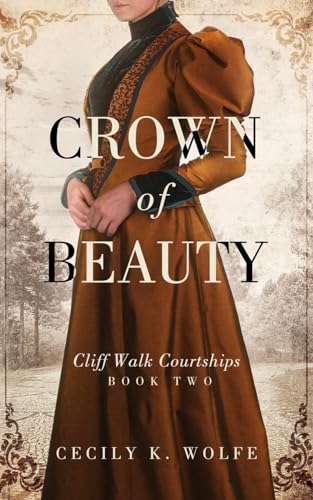 Wolf - Crown of Beauty  Cliff Walk Courtships, Book Two - New paperbac