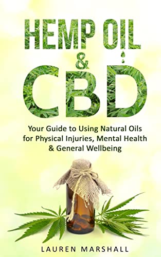 Marshall - Hemp Oil & CBD  Your Guide to Using Natural Oils for Physic