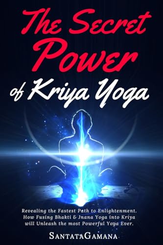 SantataGamana - Secret Power Of Kriya Yoga  Revealing the Fastest Path