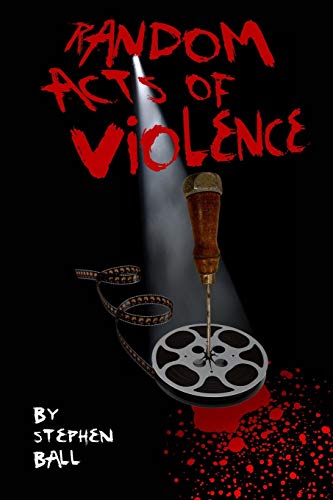 Ball - Random Acts of Violence - New paperback or softback