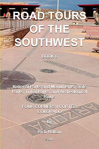 Holtzin - Road Tours Of The Southwest, Book 6  National Parks & Monume