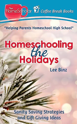Binz - Homeschooling the Holidays   Sanity Saving Strategies and Gift