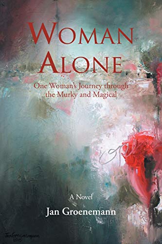 Groenemann - Woman Alone: One Woman'S Journey Through the Murky and Ma