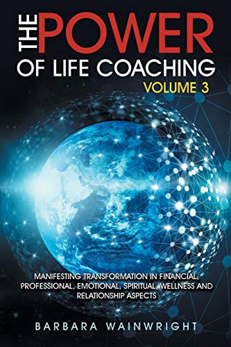 Wainwright - Power of Life Coaching Volume 3  Manifesting Transformati