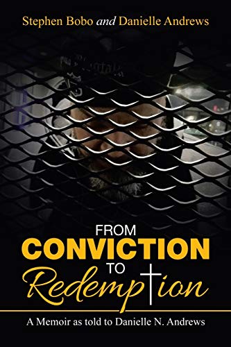 Bobo - From Conviction to Redemption  A Memoir as Told to   N. - New p
