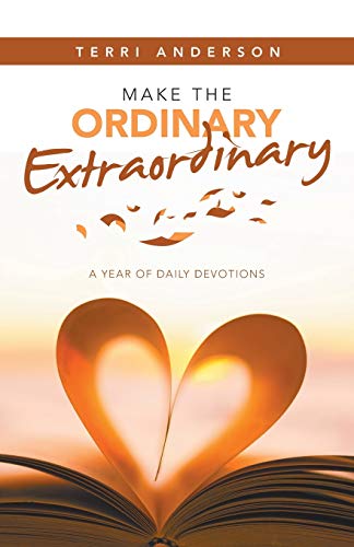 Anderson - Make the Ordinary Extraordinary  A Year of Daily Devotions
