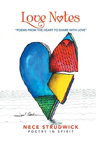Strudwick - Love Notes: "Poems from the Heart to Share with Love" - Ne