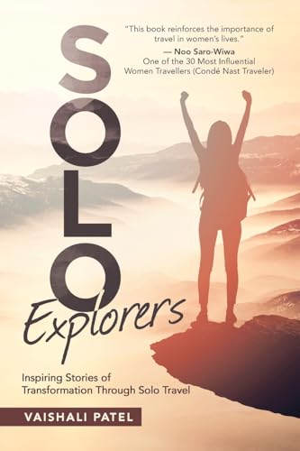 Patel - Solo Explorers: Inspiring Stories of Women's Courage and Trans