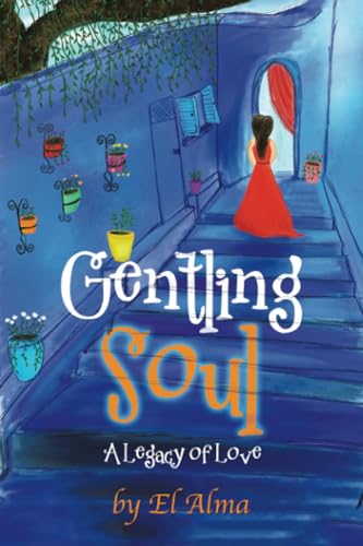 Alma - Gentling Soul: A Legacy of Love - New paperback or softback