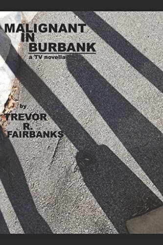 Fairbanks - Malignant in Burbank - New paperback or softback