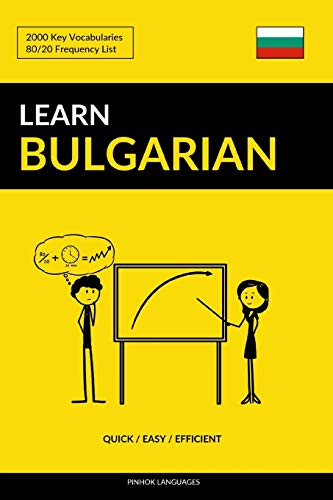 Languages - Learn Bulgarian - Quick / Easy / Efficient  2000 Key Vocab