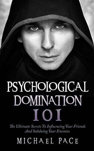 Pac - Psychological Domination 101  The Ultimate Secrets To Influencin