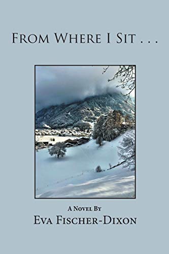 Fischer-Dixon - From Where I Sit . . . - New paperback or softback