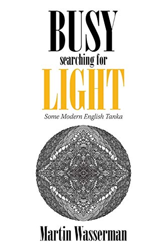 Wasserman - Busy Searching for Light: Some Modern English Tanka - New