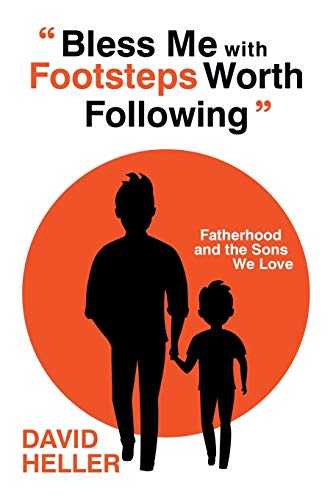 Heller - "Bless Me with Footsteps Worth Following": Fatherhood and the