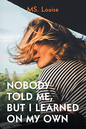 Louis - Nobody Told Me, but I Learned on My Own - New paperback or sof