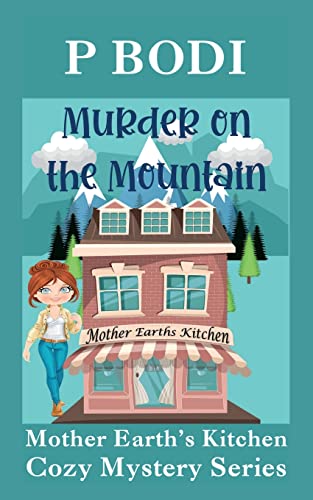 Bodi - Murder On The Mountain  Mother Earths Cozy Mystery Series - New