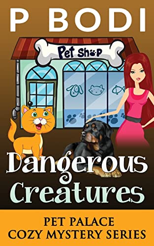 Bodi - Dangerous Creatures  et alace Cozy Mystery Series - New paperba