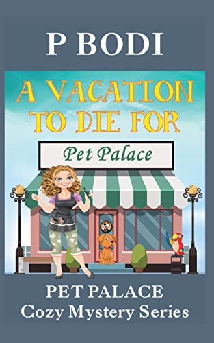 Bodi - A Vacation To Die For  et alace Cozy Mystery Series - New paper