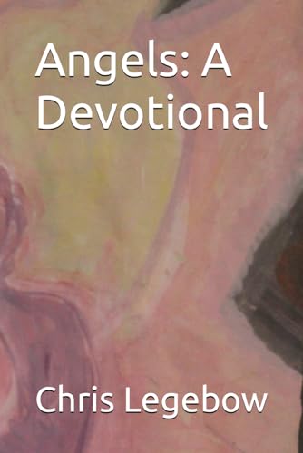 Legebow - Angels  A Devotional - New paperback or softback