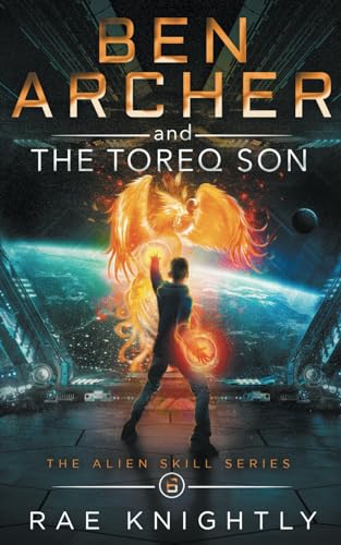 Knightly - Ben Archer and the Toreq Son (The Alien Skill Series, Book