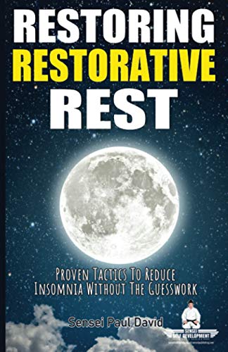 David - Restoring Restorative Rest: Proven Tactics To Reduce Insomnia