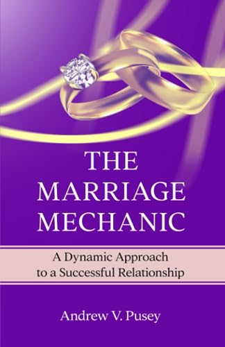 Pusey - Marriage Mechanic  A Dynamic Approach to a Successful Relation
