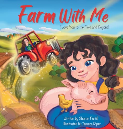Purtill - Farm With Me: I Love You to the Field and Beyond (Mother and