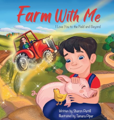 Purtill - Farm With Me: I Love You to the Field and Beyond (Mother and