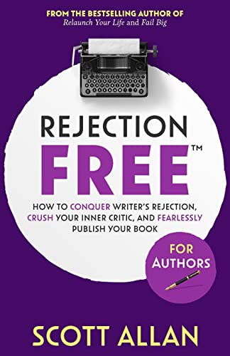 Allan - Rejection Free For Authors  How to Conquer Writer's Rejection,