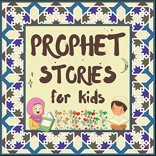 Publishers - Prophet Stories for Kids  Learn about the History of Prop