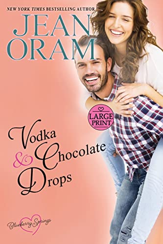 Oram - Vodka and Chocolate Drops: A Blueberry Springs Sweet Romance -