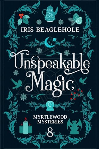 Beaglehol - Unspeakable Magic  Myrtlewood Mysteries book 8 - New paper