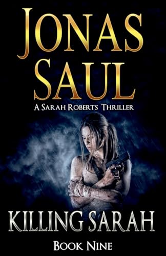 Saul - Killing Sarah  A Sarah Roberts Thriller Book 9 - New paperback