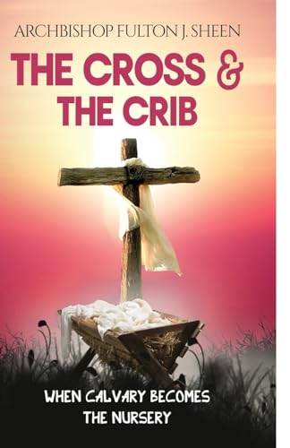 Sheen - Cross and the Crib: When Calvary Becomes The Nursery - New pap