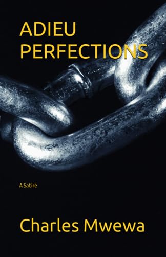 Mwewa - ADIEU PERFECTIONS   A Satire - New paperback or softback