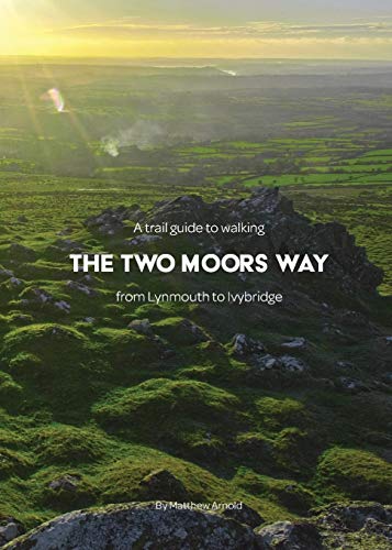 Arnold - A trail guide to walking the Two Moors Way: from Lynmouth to