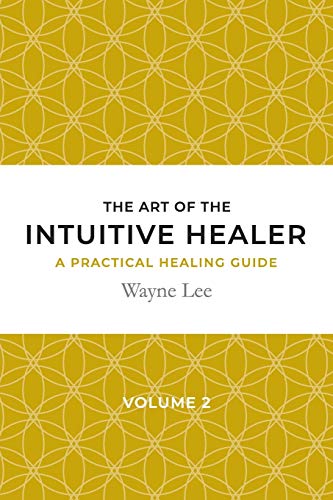 l - art of the intuitive healer. Volume 2  a practical healing guide -