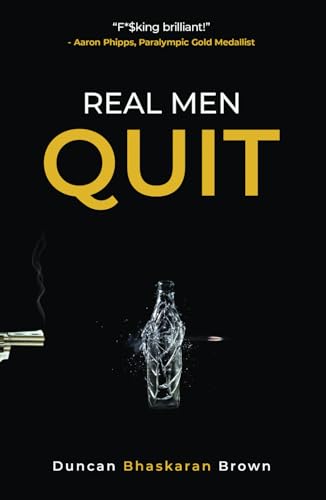 Bhaskaran Brown - Real Men Quit - New paperback or softback