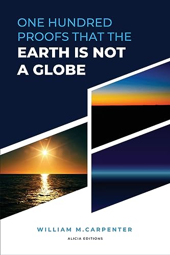 Carpenter - 100 Proofs That Earth Is Not A Globe: New Large Print Edit