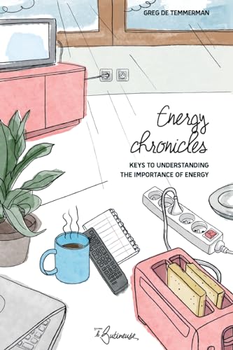 De Temmerman - Energy Chronicles  Keys to understanding the importance