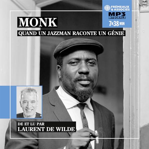 LAURENT DE WILDE - MONK, QUAND UN JAZZMAN RACONTE UN GÉNIE - New DCD