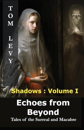 LEVY - Echoes from Beyond:  Tales of the Surreal and Macabre - New pap