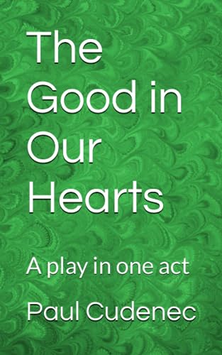 Cudenec - Good in Our Hearts  A play in one act - New paperback or sof